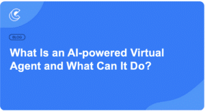 What Is an AI-powered Virtual Agent and What Can It Do?